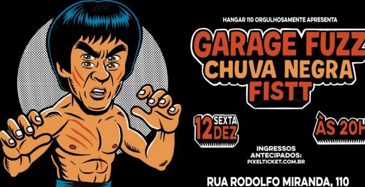 GARAGE FUZZ + CHUVA NEGRA + FISTT