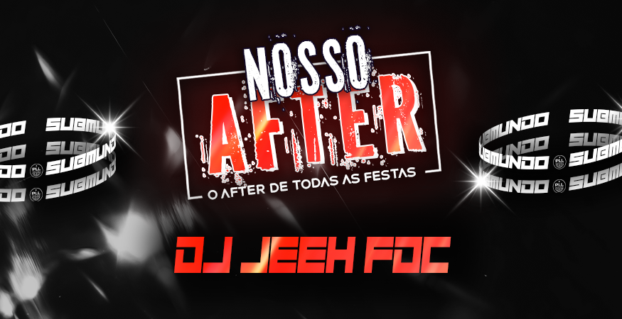 Nosso After - SUBMUNDO + JEEH FDC