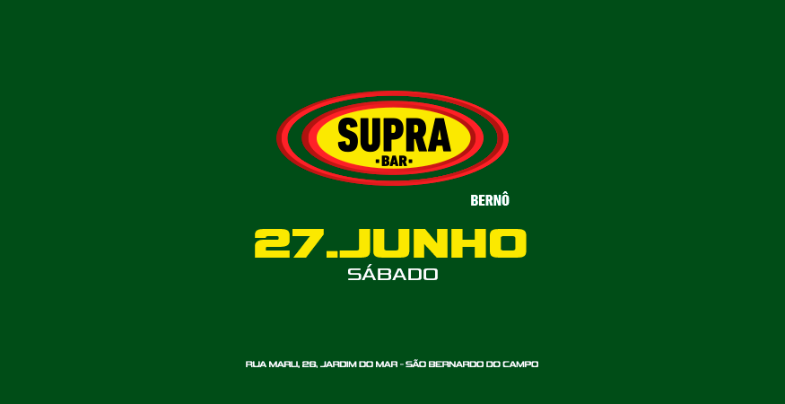Supra Bernô | OPEN BAR | Sábado 27/06