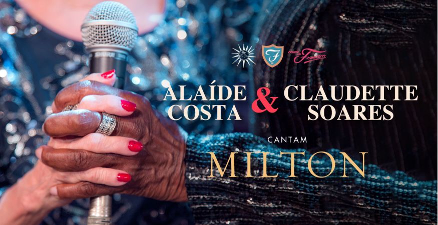 Alaíde Costa &amp; Claudette Soares cantam Milton - SÁB 25/02 (abertura da casa 20h)