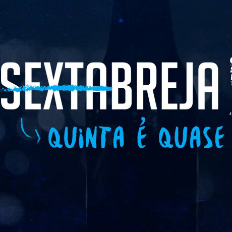 Sexta Breja: Quinta é quase sexta