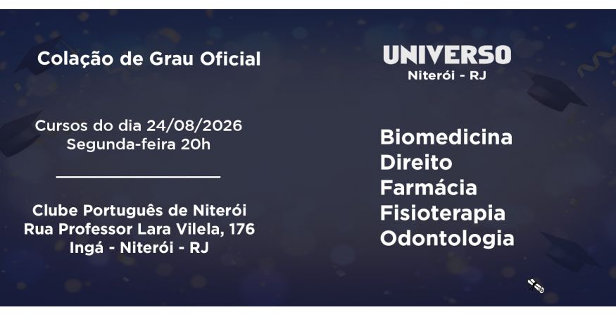 Colação de Grau Oficial – Universo de NITERÓI dia 24 de agosto – Segunda às 20h