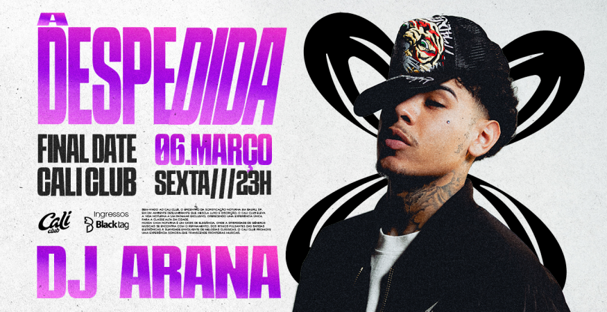 A Despedida - DJ Arana | Sexta 06.03 | Cali Club