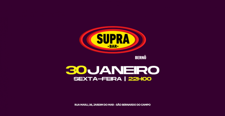 Supra Bernô |Sexta 30/01