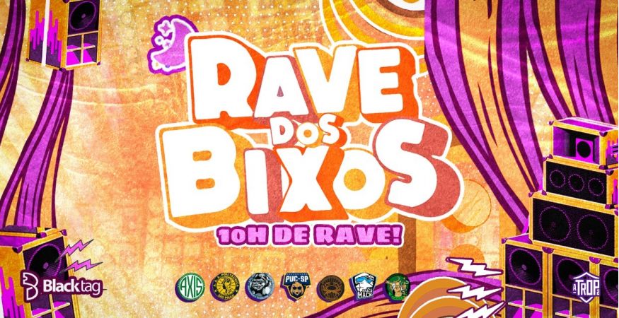 RAVE DOS BIXOS