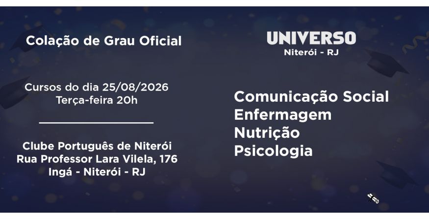 Colação de Grau Oficial – Universo de NITERÓI dia 25 de agosto – Terça às 20h