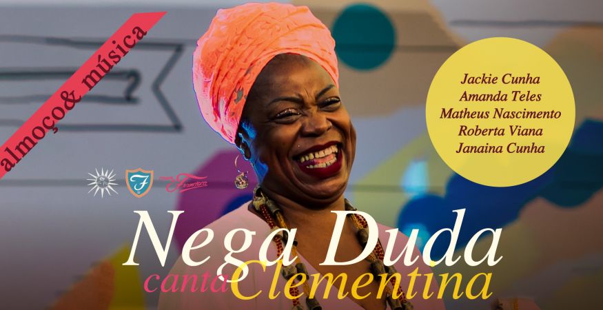 15h às 17h30 - QUA 02/11 - ALMOÇO &amp; MÚSICA - Nega Duda canta Clementina de Jesus
