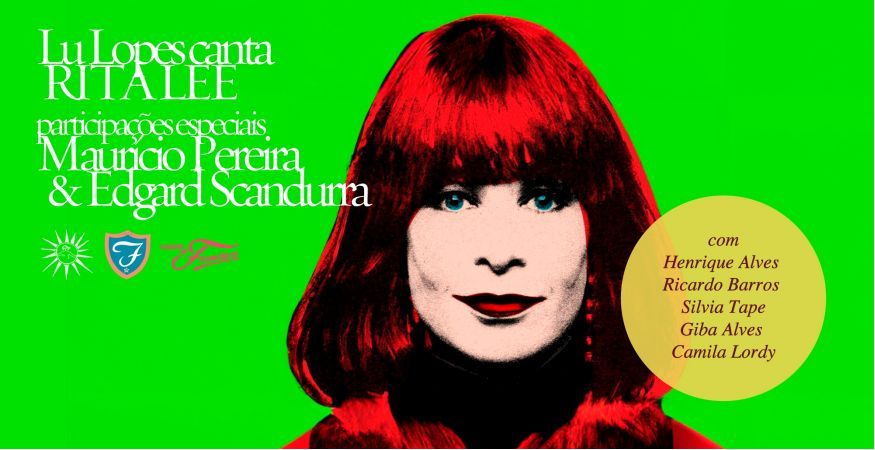 LU LOPES canta RITA LEE part. Edgard Scandurra e Mauricio Pereira - TER 22/08 (abertura da casa 19h30)