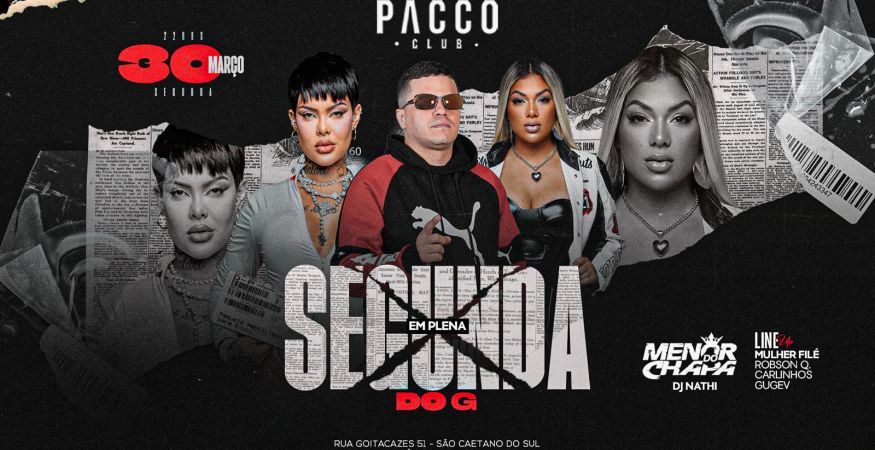 MENOR DO CHAPA | DJ NATHI | MULHER FILÉ | PISTA OPEN BAR | SEGUNDA DO G | PACCO CLUB