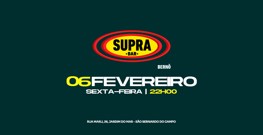 Supra Bernô | Sexta 06/02