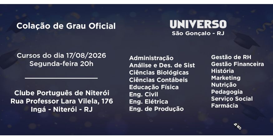 Colação de Grau Oficial – Universo de São Gonçalo dia 17 de agosto – Terça às 20h