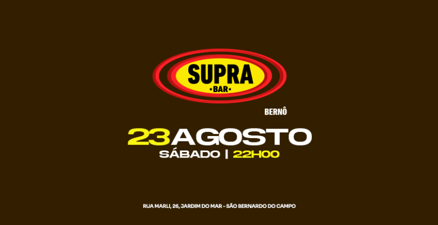 Supra Bernô | Sábado 23.08
