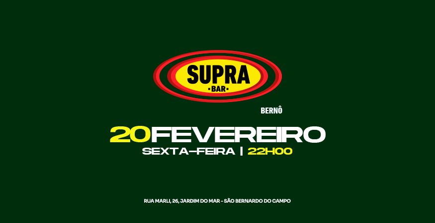 Supra Bernô | Sexta 20/02