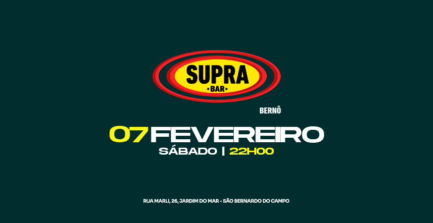 Supra Bernô | Sábado 07/02