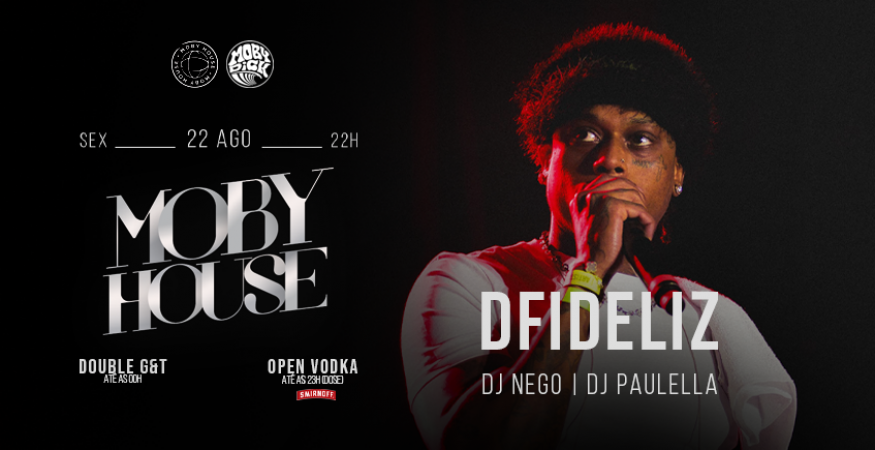 Moby House com Dfideliz