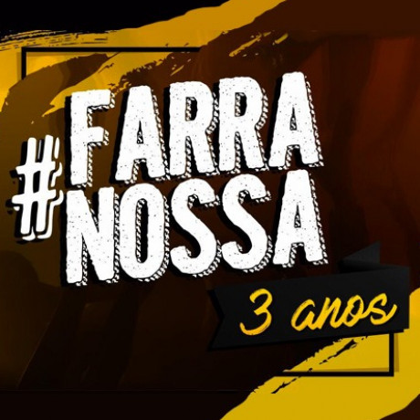 Farra Nossa - Especial 3 Anos