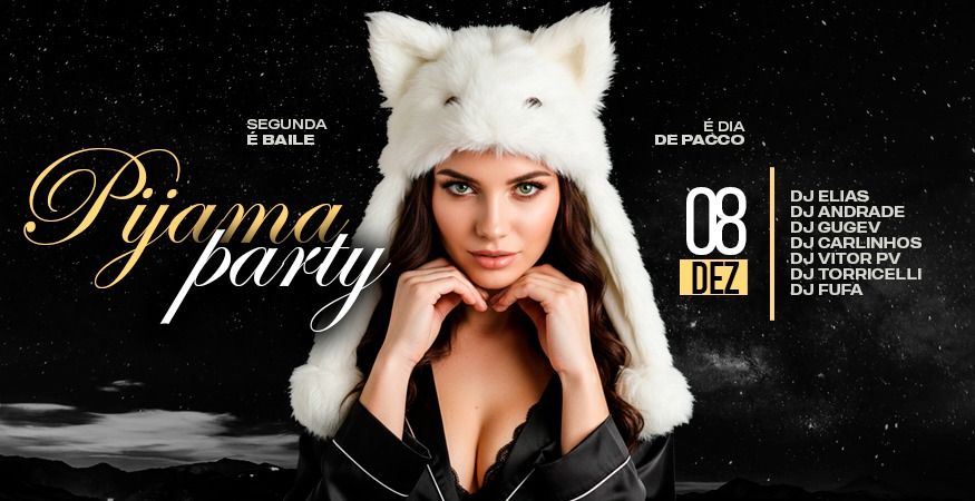 SEGUNDA É BAILE | PIJAMA PARTY | PACCO CLUB