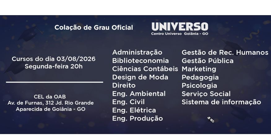 Colação de Grau Oficial Universo Goiânia dia 03 de Agosto - Segunda às 20h