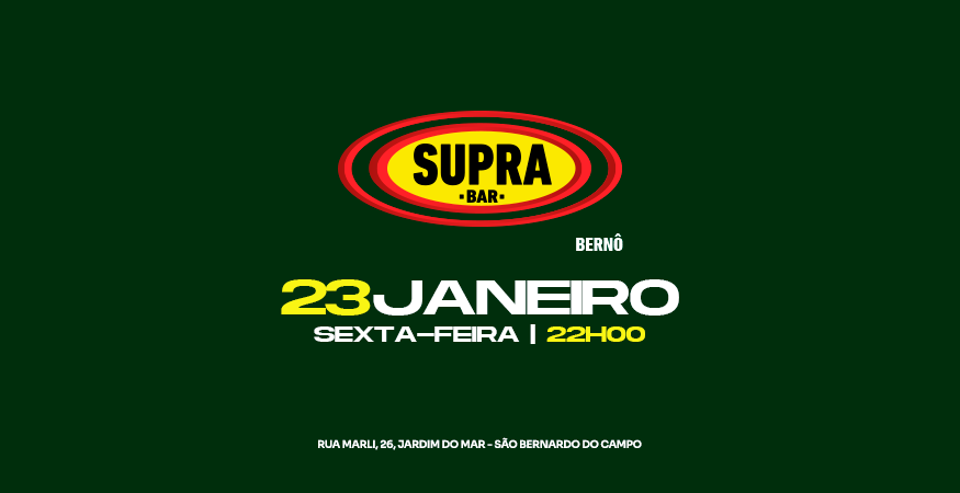 Supra Bernô |Sexta 23/01