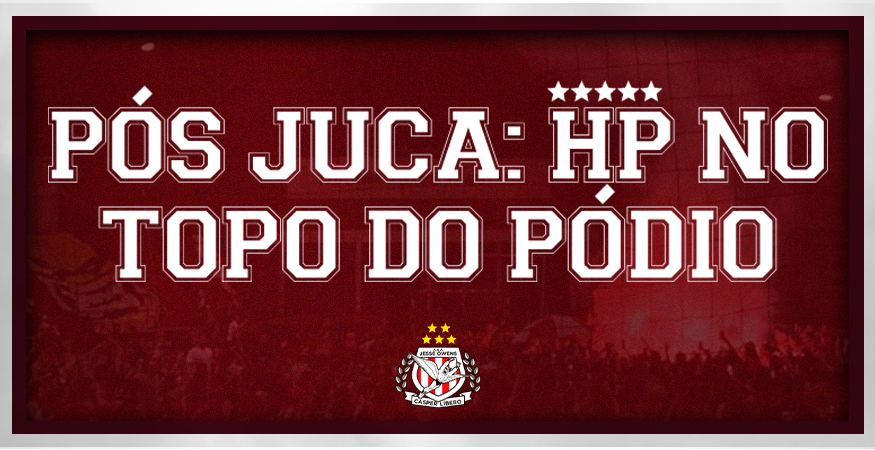 PÓS JUCA: HP NO TOPO DO PÓDIO!