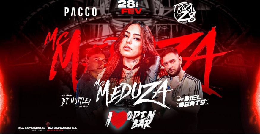 I LOVE OPEN BAR | MC MEDUZA / BIEL BEATS / MUTTLEY | TROPA DO Z8 | SÁBADO 28.02 | PACCO CLUB