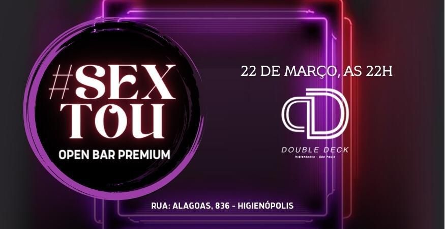 #SEXTOU - OPEN BAR PREMIUM - 22.03