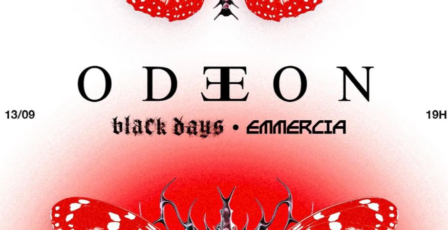 ODEON + BLACK DAYS + EMMERCIA
