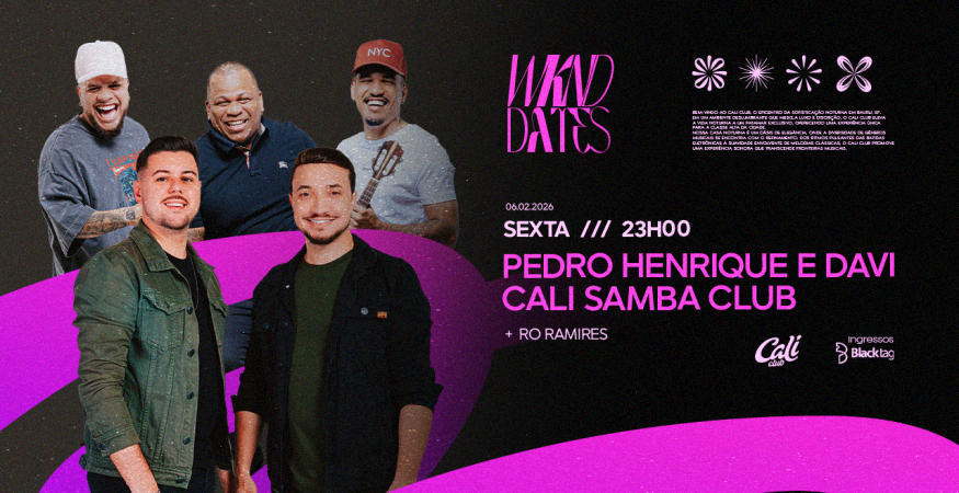 Pedro Henrique e Davi &amp; Cali Samba Club | Sábado 06.02 | Cali Club
