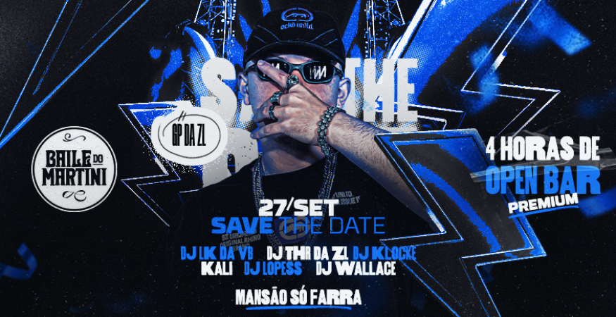 BAILE DO MARTINI | GP DA ZL + OPEN BAR PREMIUM