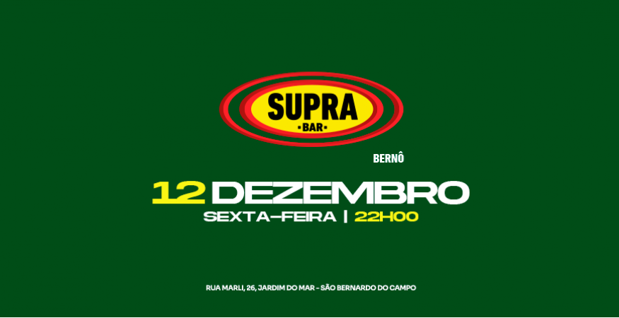 Supra Bernô | Sexta 12/12