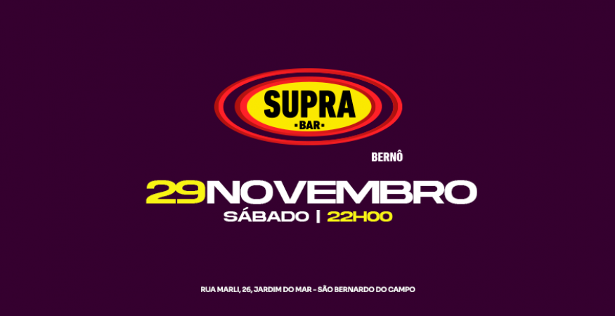 Supra Bernô | Sábado 29/11