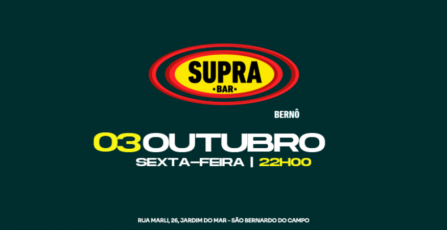 Supra Bernô | Sexta 03.10