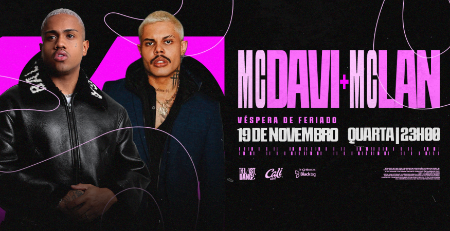 Mc Davi + Mc Lan | Quarta 19.11 | Cali Club