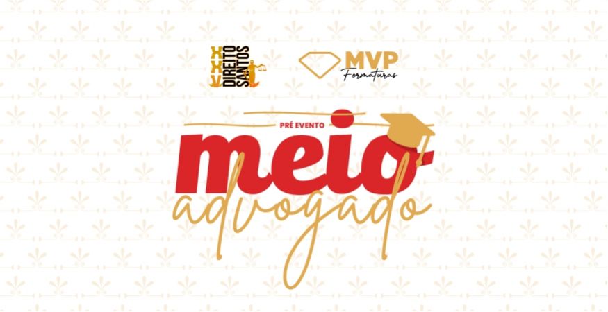 Meio Advogado - Pré Evento Direito Santos 25