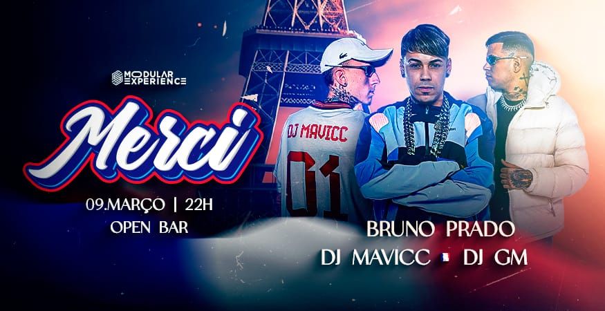 Merci - Bruno Prado, Mavicc, DJ GM (Open Bar)
