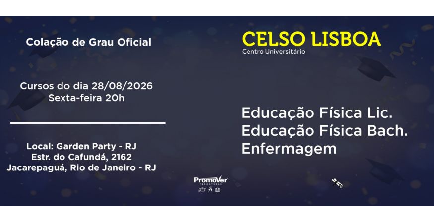 Colação de Grau Oficial – CELSO LISBOA - RJ dia 28 de agosto – Sexta às 20h
