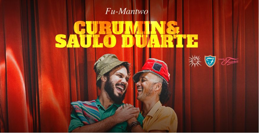 Saulo Duarte e Curumin // FU-MANTWO - QUI 01/06 (abertura da casa 20h)