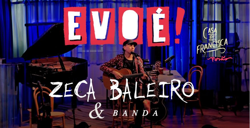 ESGOTADO!//EVOÉ! ZECA BALEIRO >> PORÃO >> QUA 24/04 (abertura porão 20h)