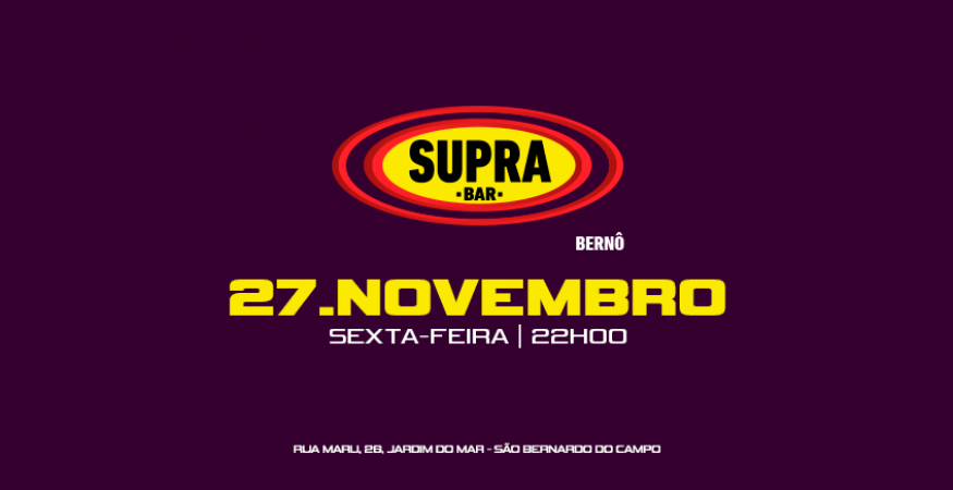 Supra Berno | Baile do Natel | Sexta 27/11