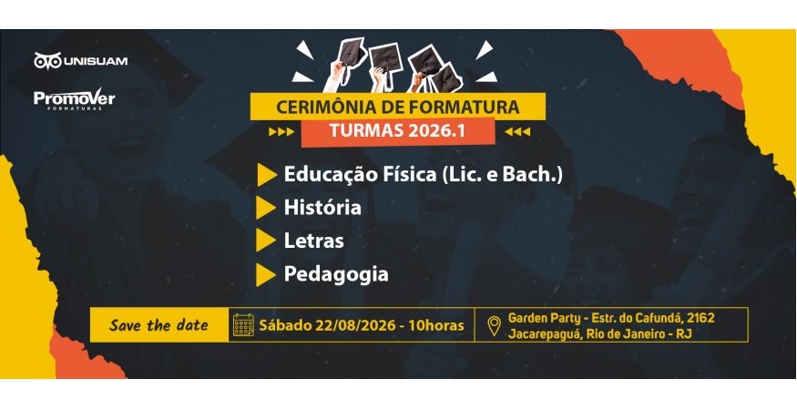Cerimônia de Formatura da UNISUAM dia 22 de Agosto - Sábado às 10horas
