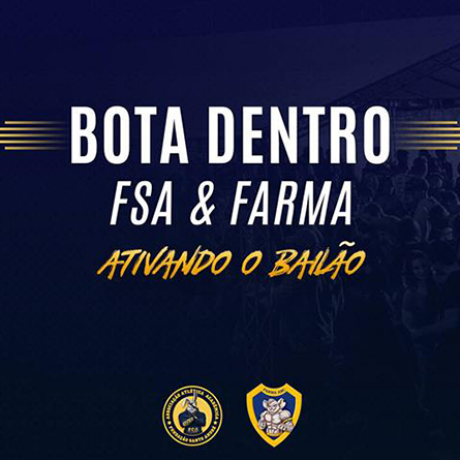 BOTA DENTRO FSA &amp; FARMA: Ativando o Bailão