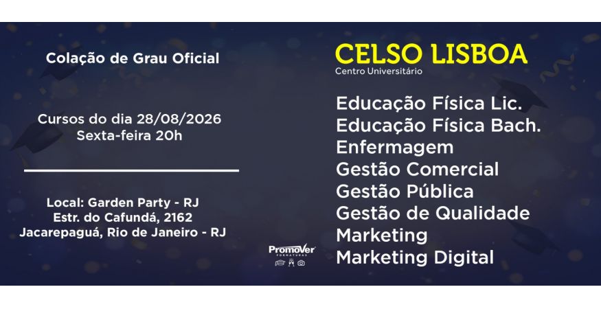 Colação de Grau Oficial – CELSO LISBOA - RJ dia 28 de agosto – Sexta às 20h