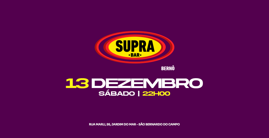 Supra Bernô | Sábado 13/12