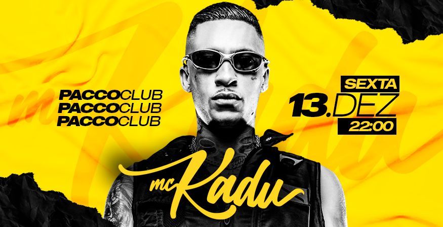 MC KADU | OPEN BAR | SEXTA 13.12 | PACCO CLUB