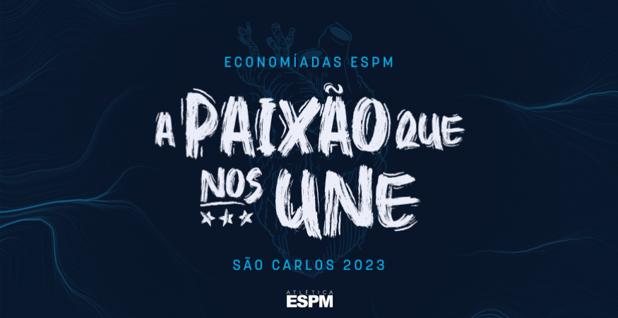 Economíadas ESPM 2023 - A Paixão que Nos Une
