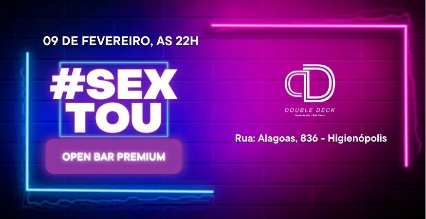 #SEXTOU - OPEN BAR PREMIUM - 09.02
