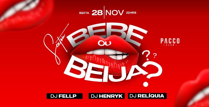 BEBE OU BEIJA | SEXTA 28.11 | PACCO CLUB