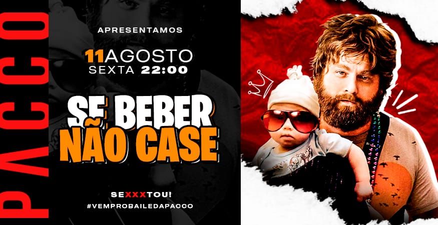 Se beber não case | Pacco Club 11.08