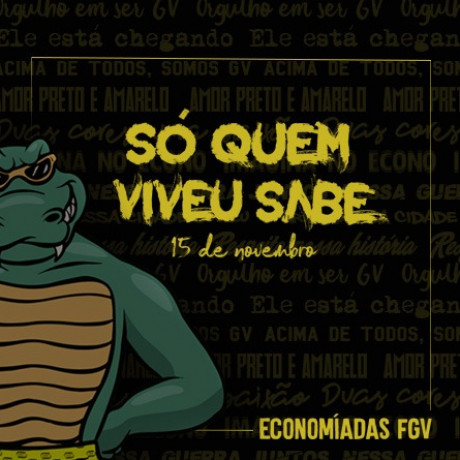 Economíadas FGV 2018 - Só quem viveu sabe