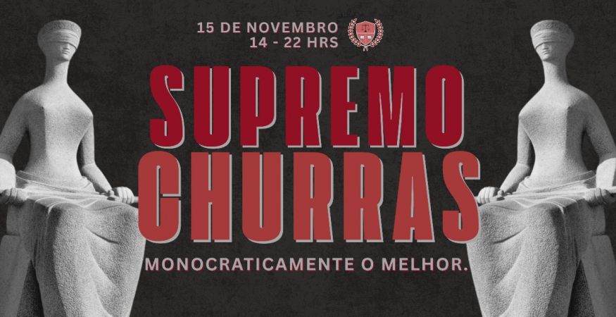 Supremo Churras: monocraticamente o melhor